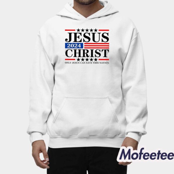 Jesus Christ 2024 Only Jesus Can Save This Nation Print Crew Neck Shirt