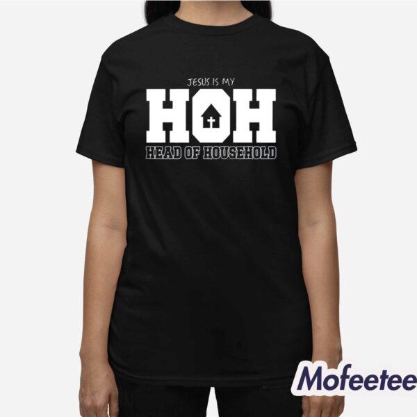 Jesus Is My Hoh Head Of Household Shirt