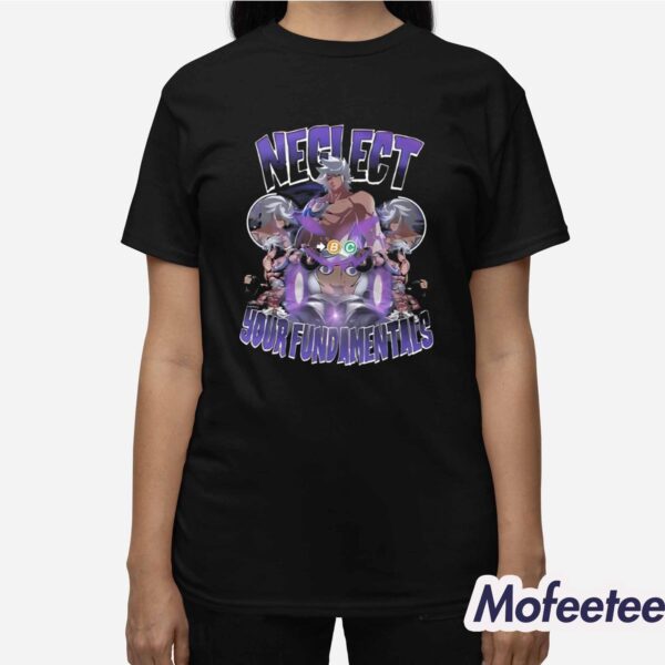 Jinta Neglect Your Fundamentals Shirt