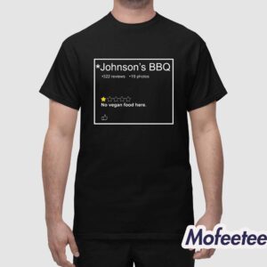 Johnson's BBQ One Star Review No Vegan Food Here Shirt 1