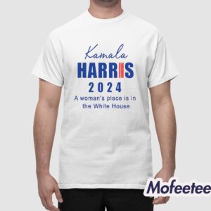 Kamala Harris 2024 A Woman's Place Is In The White House Shirt 1