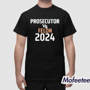 Kamala Harris Prosecutor Vs Felon 2024 Shirt 1