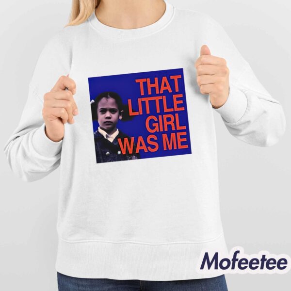 Kamala Harris That Little Girl Was Me Shirt