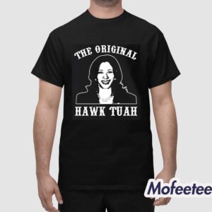 Kamala Harris The Original Hawk Tuah Shirt 1