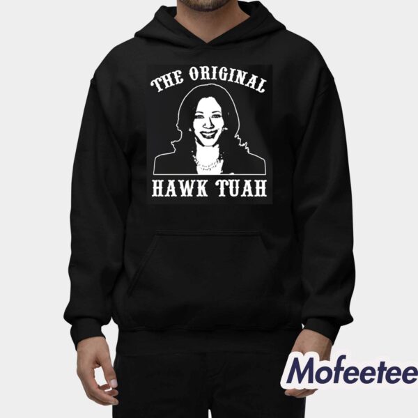 Kamala Harris The Original Hawk Tuah Shirt