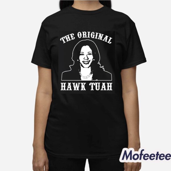 Kamala Harris The Original Hawk Tuah Shirt