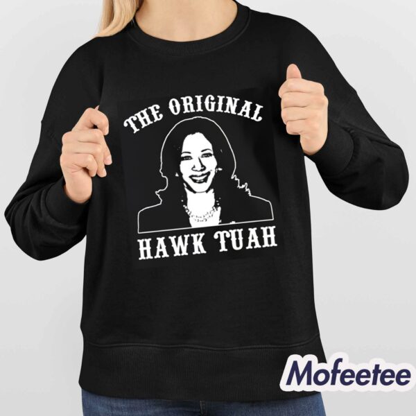 Kamala Harris The Original Hawk Tuah Shirt