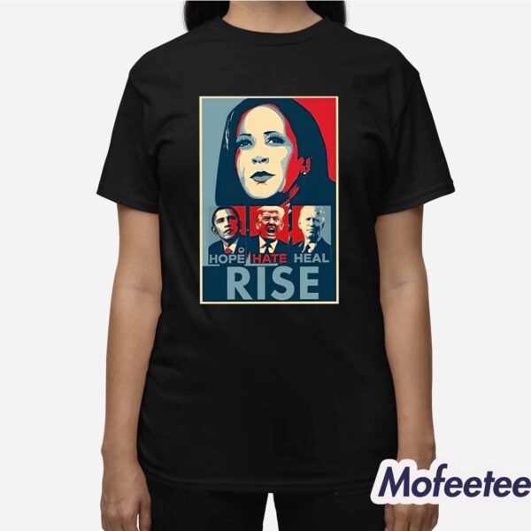 Kamala Hope Hate Heal Rise Shirt