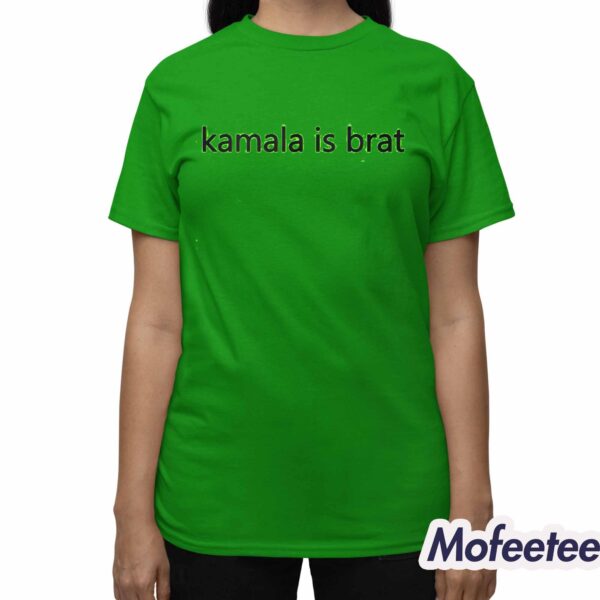 Kamala is Brat Shirt