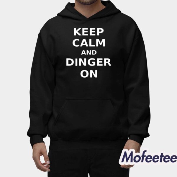 Keep Calm And Dinger On Shirt