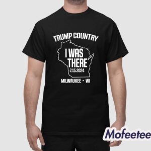 Laura Ingraham Trump Country I Was There 7 15 2024 Milwaukee Wi Shirt 1