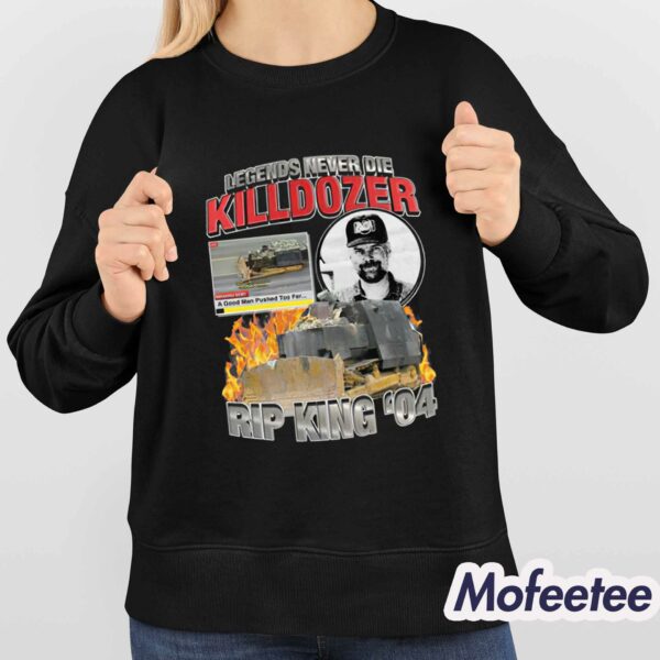 Legends Never Die Killdozer Rip King 04 Shirt