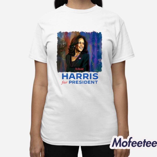 Madam Harris For President Shirt