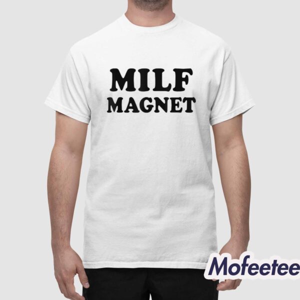 Milf Magnet Basic Shirt