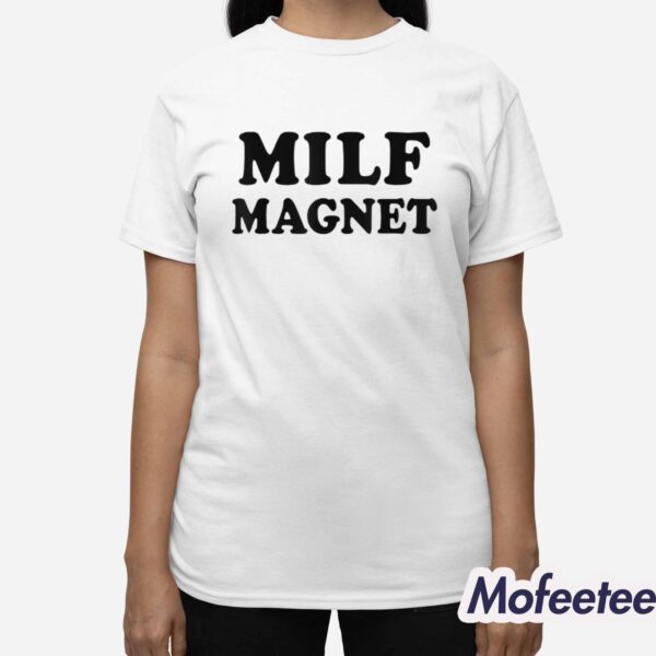 Milf Magnet Basic Shirt