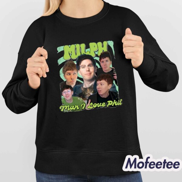 Milph Man I Love Phil Shirt