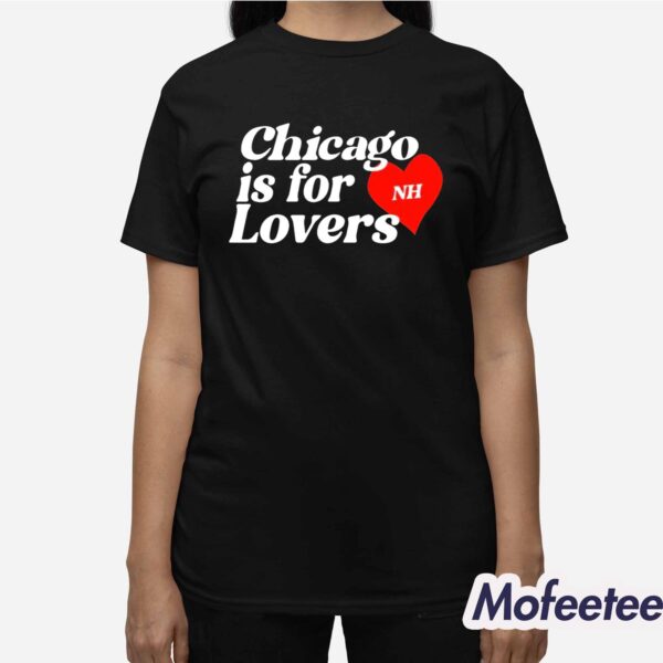 Niall Horan Chicago Is For Lovers Shirt