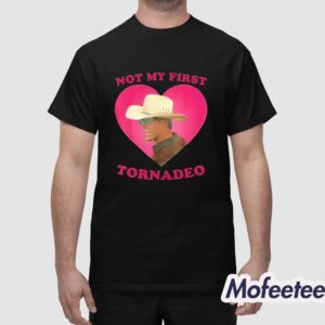 Not My First Tornadeo Glen Powell Shirt 1