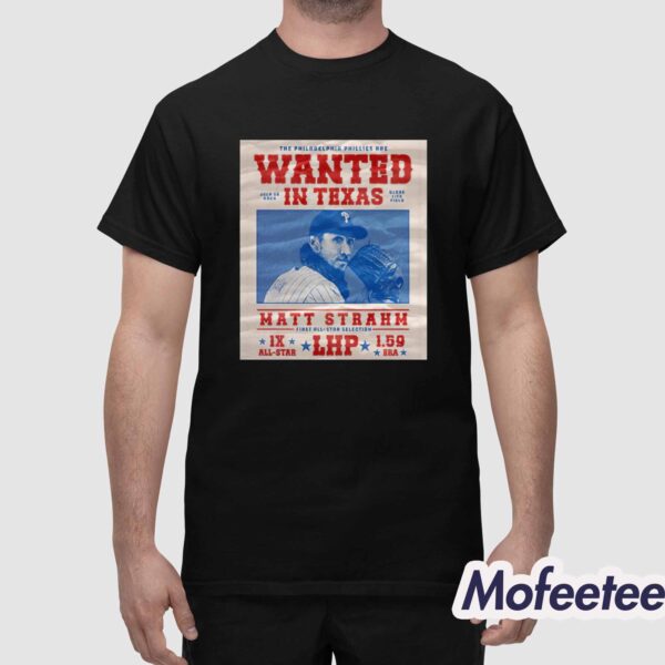 Phillies The Phillies Are Wanted In Texas Matt Strahm July 16 2024 Shirt