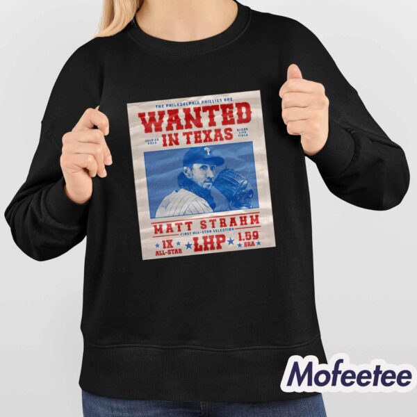 Phillies The Phillies Are Wanted In Texas Matt Strahm July 16 2024 Shirt