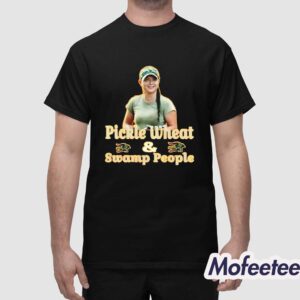 Pickle Wheat And Swanp People Shirt 1