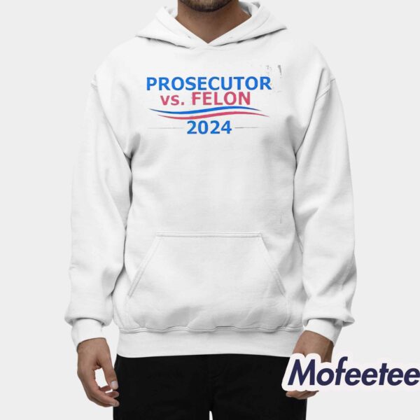 Prosecutor vs Felon 2024 Shirt