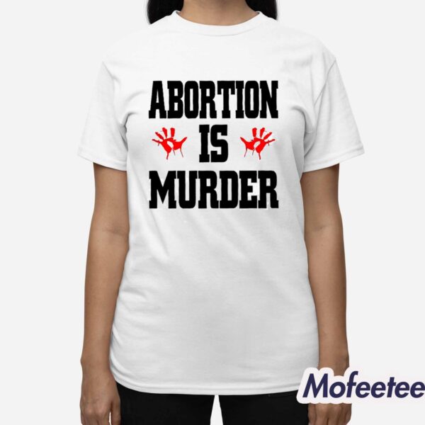 Robert Evans Abortion Is Murder Shirt