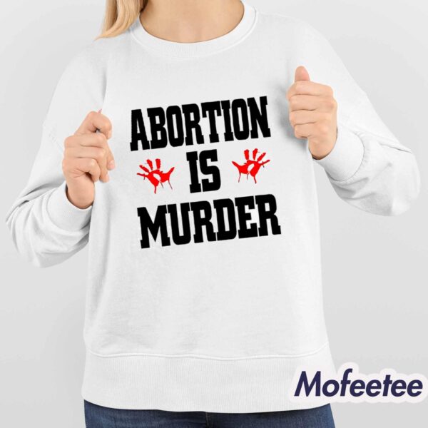 Robert Evans Abortion Is Murder Shirt