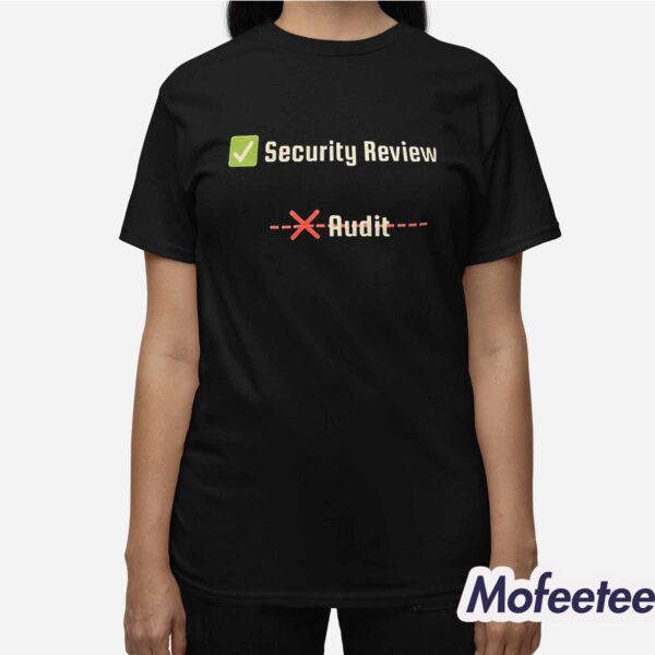 Security Review Audit Shirt