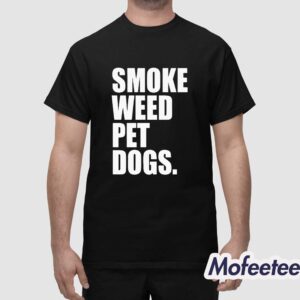 Smoke Weed Pet Dogs Shirt 1