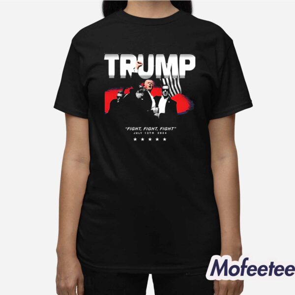 Trump Fight Fight Fight July 13Th 2024 Shirt