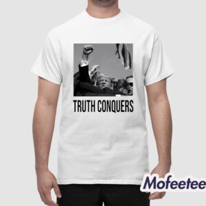 Trump Truth Conquers Shirt 1