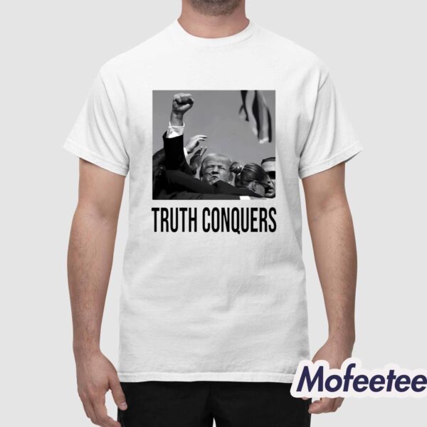 Trump Truth Conquers Shirt