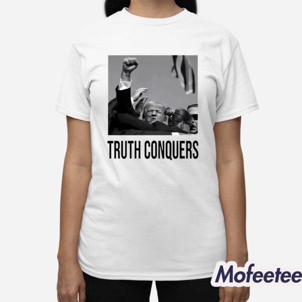 Trump Truth Conquers Shirt