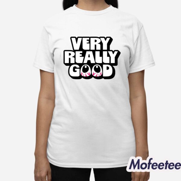 Very Really Good Eyes Shirt