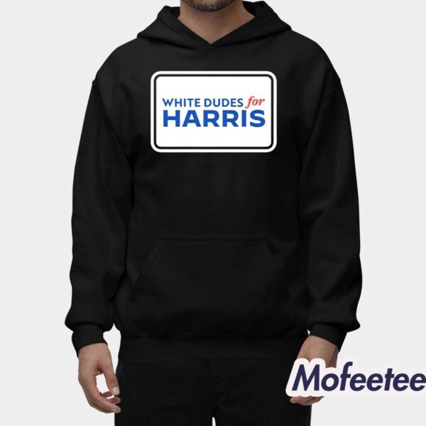 White Dudes For Kamala Harris Shirt