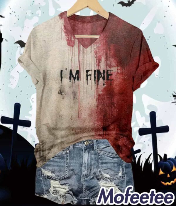 Women’s Bloody I’m Fine Halloween Print V-Neck Shirt