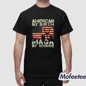 American By Birth MAGA Shirt 1 1