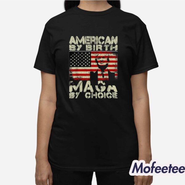 American By Birth MAGA Shirt