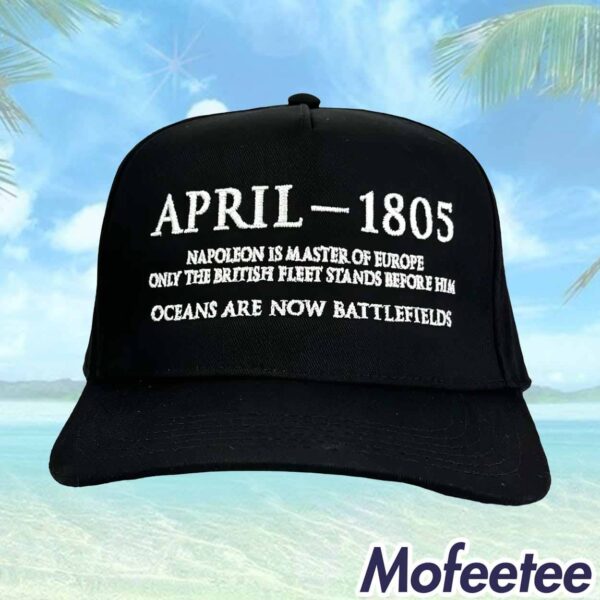 April-1805 Napoleon Is Master Of Europe Hat