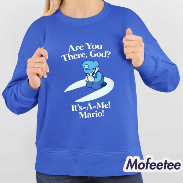 Are You There God It’s A Me Mario Shirt