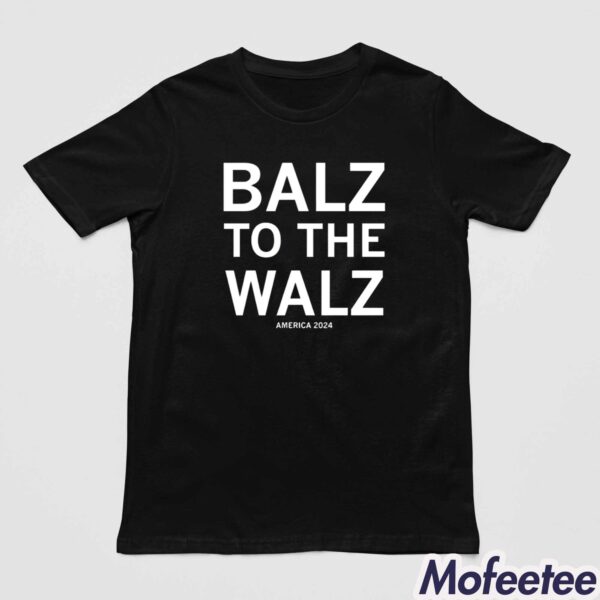 Balz To The Walz America 2024 Shirt