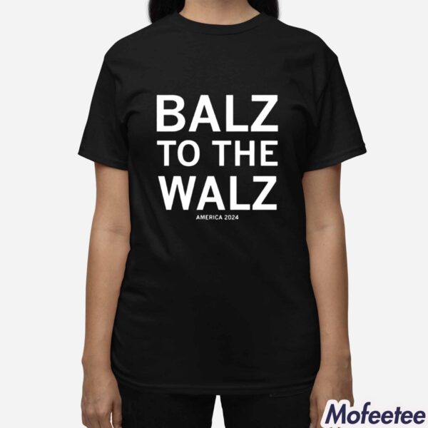 Balz To The Walz America 2024 Shirt Hoodie