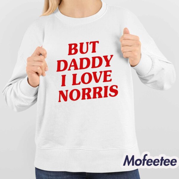 But Daddy I Love Norris Shirt