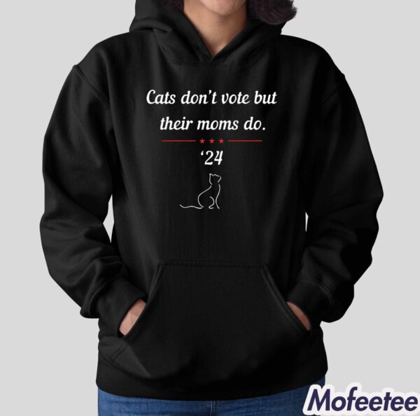 Cats Don’t Vote But Their Moms Do Print Shirt