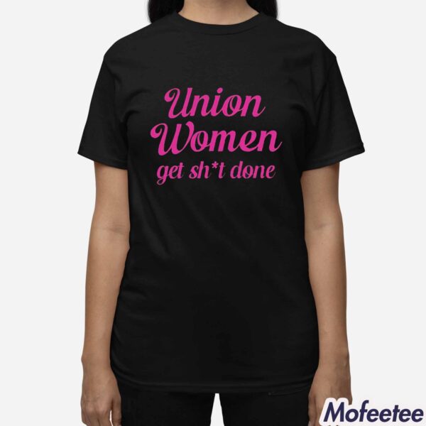 Christine Pelosi Union Women Get Shit Done Shirt