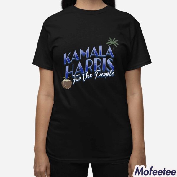 Coconut Kamala Harris For The People Shirt