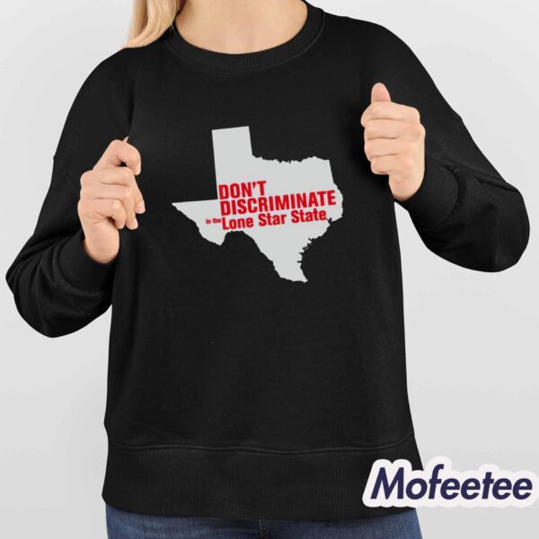 Don’t Discriminate Lone Star State Shirt