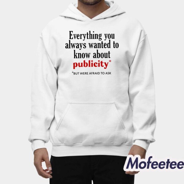 Everything You Always Wanted To Know About Publicity Shirt