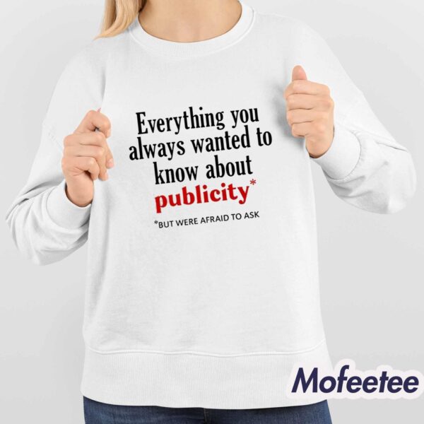 Everything You Always Wanted To Know About Publicity Shirt